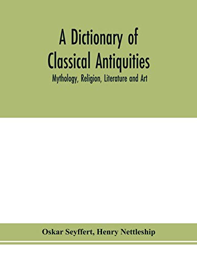 Stock image for A dictionary of classical antiquities : mythology, religion, literature and art for sale by Ria Christie Collections