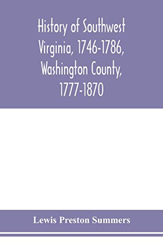 Beispielbild fr History of southwest Virginia; 1746-1786; Washington County; 1777-1870 zum Verkauf von Ria Christie Collections