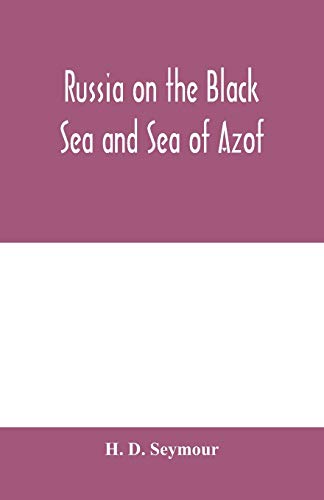 Beispielbild fr Russia on the Black Sea and Sea of Azof : being a narrative of travels in the Crimea and bordering provinces; with notices of the naval, military, and commercial resources of those countries zum Verkauf von Buchpark