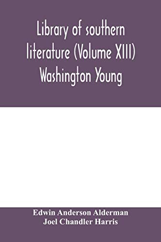 Stock image for Library of southern literature (Volume XIII) Washington Young for sale by Lucky's Textbooks