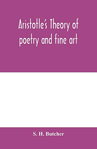 Stock image for Aristotle's theory of poetry and fine art: with a critical text and translation of the Poetics for sale by Lucky's Textbooks