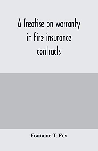 Stock image for A treatise on warranty in fire insurance contracts for sale by Lucky's Textbooks