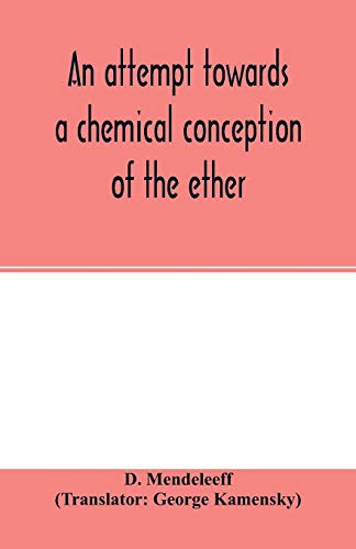 Stock image for An attempt towards a chemical conception of the ether for sale by Book Deals