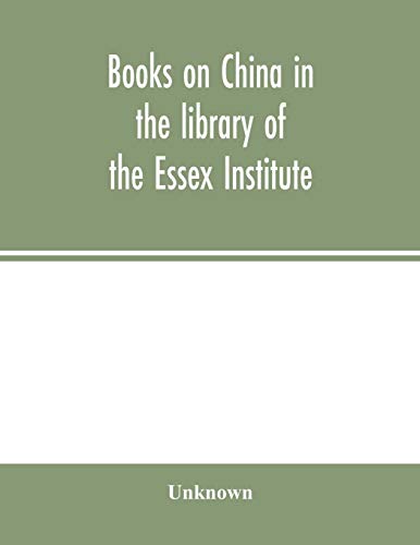 Beispielbild fr Books on China in the library of the Essex Institute zum Verkauf von Chiron Media