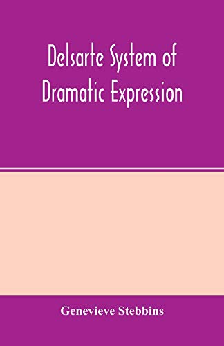 9789354001918: Delsarte system of dramatic expression