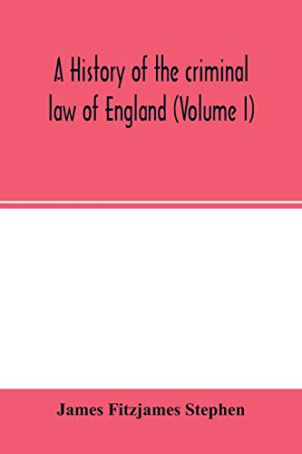 9789354002373: A history of the criminal law of England (Volume I)