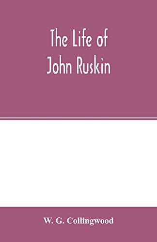 Stock image for The life of John Ruskin for sale by Lucky's Textbooks