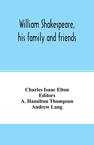 Imagen de archivo de William Shakespeare, his family and friends a la venta por Lucky's Textbooks