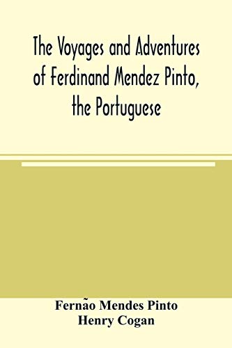 Imagen de archivo de The voyages and adventures of Ferdinand Mendez Pinto, the Portuguese a la venta por Lucky's Textbooks