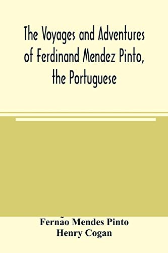 Stock image for The voyages and adventures of Ferdinand Mendez Pinto, the Portuguese for sale by Lucky's Textbooks