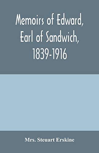 Stock image for Memoirs of Edward, earl of Sandwich, 1839-1916 for sale by Lucky's Textbooks