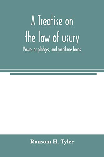 Stock image for A treatise on the law of usury, pawns or pledges, and maritime loans for sale by Lucky's Textbooks