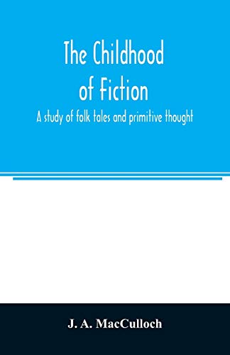 Imagen de archivo de The childhood of fiction: a study of folk tales and primitive thought a la venta por GF Books, Inc.