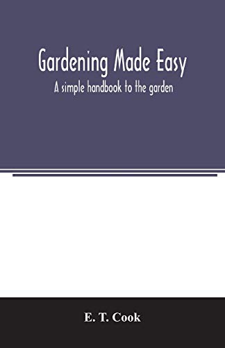 Stock image for Gardening made easy; a simple handbook to the garden for sale by Lucky's Textbooks