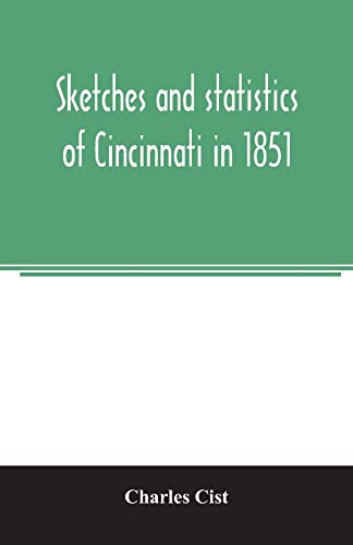 Imagen de archivo de Sketches and statistics of Cincinnati in 1851 a la venta por Lucky's Textbooks