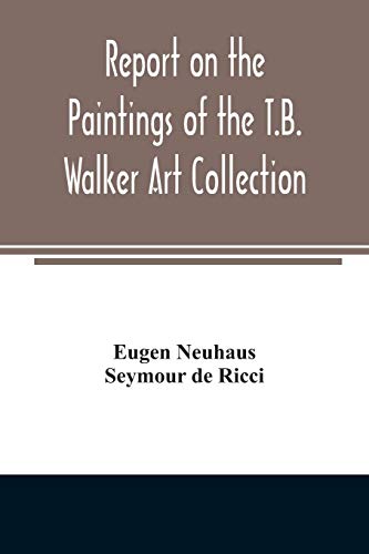 Imagen de archivo de Report on the paintings of the T.B. Walker Art Collection a la venta por Lucky's Textbooks