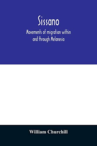 Imagen de archivo de Sissano; movements of migration within and through Melanesia a la venta por Books Puddle