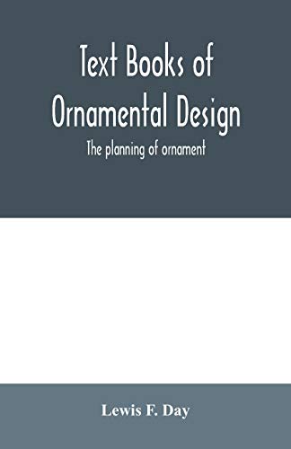 Beispielbild fr Text Books of Ornamental Design; The planning of ornament zum Verkauf von Lucky's Textbooks