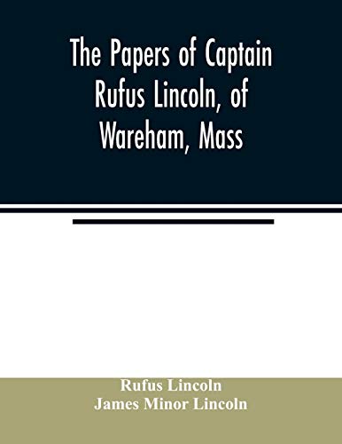 Stock image for The papers of Captain Rufus Lincoln, of Wareham, Mass. for sale by Lucky's Textbooks