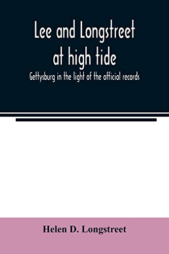 Stock image for Lee and Longstreet at high tide; Gettysburg in the light of the official records for sale by Lucky's Textbooks