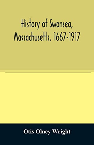 Stock image for History of Swansea, Massachusetts, 1667-1917 for sale by Lucky's Textbooks