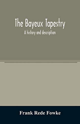 Imagen de archivo de The Bayeux tapestry; a history and description a la venta por Lucky's Textbooks