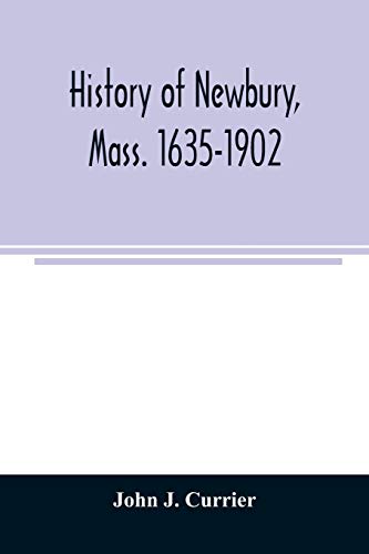 Stock image for History of Newbury, Mass. 1635-1902 for sale by Lucky's Textbooks