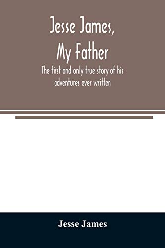 9789354008481: Jesse James, my father: the first and only true story of his adventures ever written