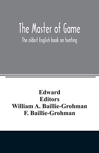Stock image for The master of game: the oldest English book on hunting for sale by Lucky's Textbooks