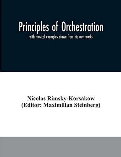 Stock image for Principles of orchestration: with musical examples drawn from his own works for sale by Lucky's Textbooks