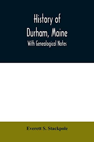 Imagen de archivo de History of Durham, Maine: with genealogical notes a la venta por Lucky's Textbooks