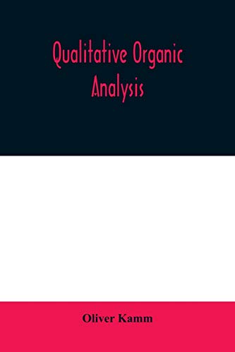9789354009341: Qualitative organic analysis; an elementary course in the identification of organic compounds