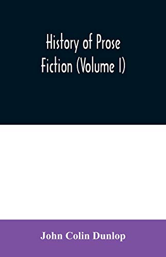 Imagen de archivo de History of prose fiction (Volume I) a la venta por Lucky's Textbooks