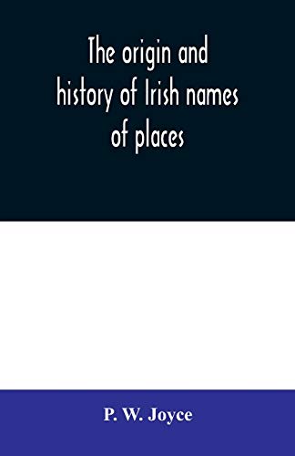 Stock image for The origin and history of Irish names of places for sale by Lucky's Textbooks