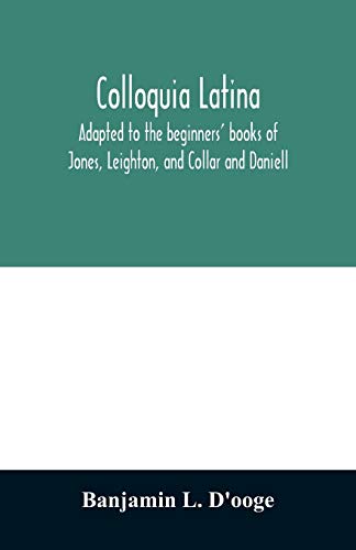 Beispielbild fr Colloquia latina. Adapted to the beginners' books of Jones, Leighton, and Collar and Daniell zum Verkauf von Chiron Media