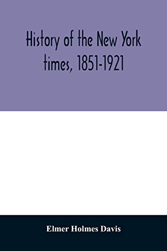 Imagen de archivo de History of the New York times, 1851-1921 a la venta por Lucky's Textbooks