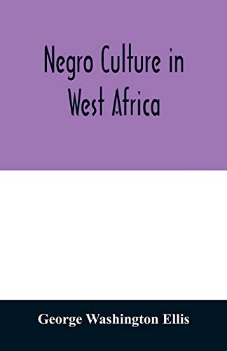 9789354011191: Negro culture in West Africa; a social study of the Negro group of Vai-speaking people, with its own invented alphabet and written language shown in ... of their arts and life, fifty folklo