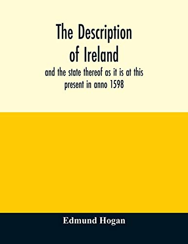 Beispielbild fr The description of Ireland: and the state thereof as it is at this present in anno 1598 zum Verkauf von Lucky's Textbooks