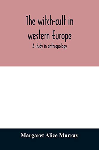 Imagen de archivo de The witch-cult in western Europe: a study in anthropology a la venta por Lucky's Textbooks