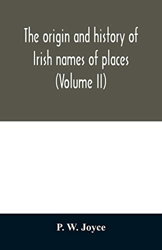 Stock image for The origin and history of Irish names of places (Volume II) for sale by Lucky's Textbooks