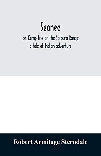 Stock image for Seonee; or, Camp life on the Satpura Range; a tale of Indian adventure for sale by Lucky's Textbooks