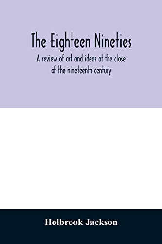 Stock image for The eighteen nineties; a review of art and ideas at the close of the nineteenth century for sale by Lucky's Textbooks
