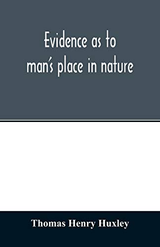 Imagen de archivo de Evidence as to man's place in nature a la venta por GF Books, Inc.