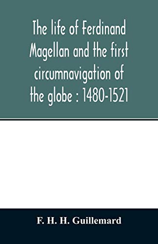 Imagen de archivo de The life of Ferdinand Magellan and the first circumnavigation of the globe: 1480-1521 a la venta por Book Deals