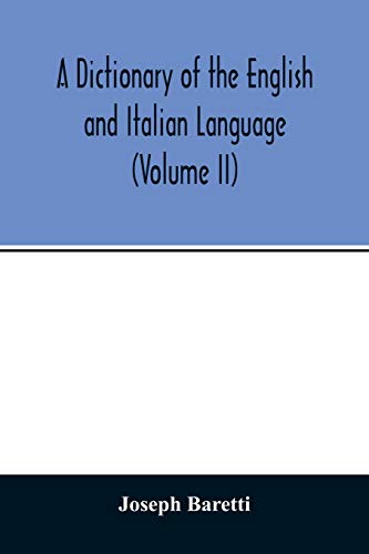 Stock image for A Dictionary of the English and Italian Language (Volume II) for sale by Lucky's Textbooks