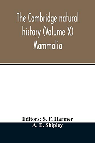 Imagen de archivo de The Cambridge natural history (Volume X) Mammalia a la venta por Lucky's Textbooks