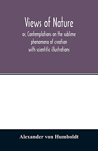 9789354013492: Views of nature, or, Contemplations on the sublime phenomena of creation: with scientific illustrations