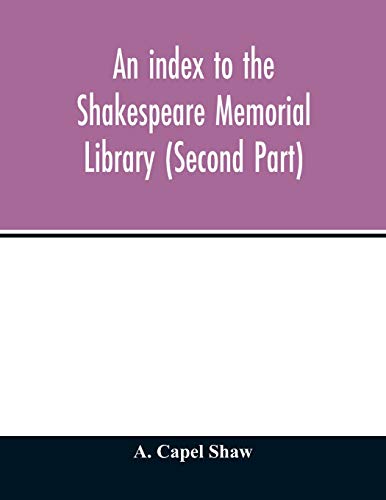 Beispielbild fr An index to the Shakespeare Memorial Library (Second Part) zum Verkauf von Chiron Media