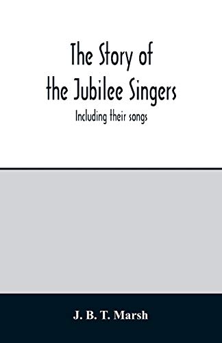 Beispielbild fr The story of the Jubilee Singers: Including their songs zum Verkauf von Lucky's Textbooks