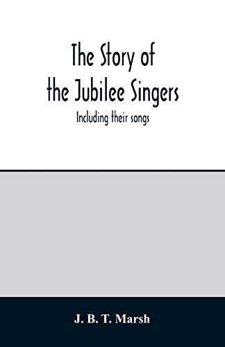 Stock image for The story of the Jubilee Singers: Including their songs for sale by Lucky's Textbooks